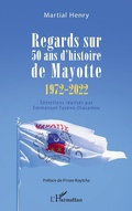 Cover: Regards sur 50 ans d'histoire de Mayotte (1972-2022) - Editions L'Harmattan