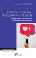 Cover: Les r&eacute;seaux sociaux : une communaut&eacute; de vie - Editions L'Harmattan