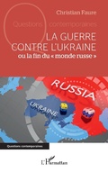Cover: La guerre contre l'Ukraine - Editions L'Harmattan