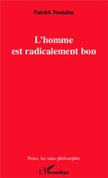 Cover: L'homme est radicalement bon - Editions L'Harmattan