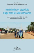 Cover: Incertitudes et capacit&eacute;s d'agir dans les villes africaines - Editions L'Harmattan
