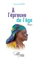 Cover: A l'&eacute;preuve de l'&acirc;ge - Editions L'Harmattan