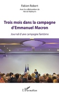 Cover: Trois mois dans la campagne d'Emmanuel Macron - Editions L'Harmattan