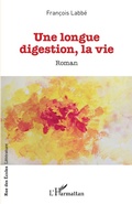 Cover: Une longue digestion, la vie - Editions L'Harmattan