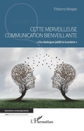 Cover: Cette merveilleuse communication bienveillante - Editions L'Harmattan