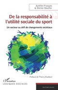 Cover: De la responsabilit&eacute; &agrave; l'utilit&eacute; sociale du sport - Editions L'Harmattan