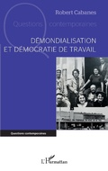 Cover: Demondialisation et democratie de travail - Editions L'Harmattan
