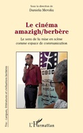 Cover: Le cin&eacute;ma amazigh/berb&egrave;re - Editions L'Harmattan