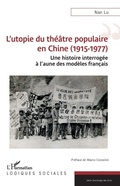 Cover: L'utopie du th&eacute;&acirc;tre populaire en Chine (1915-1977) - Editions L'Harmattan