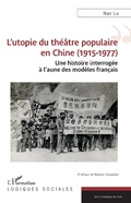 Cover: L'utopie du th&eacute;&acirc;tre populaire en Chine (1915-1977) - Editions L'Harmattan