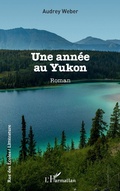 Cover: Une ann&eacute;e au Yukon - Editions L'Harmattan
