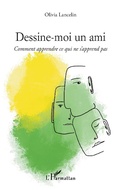 Cover: Dessine-moi un ami - Editions L'Harmattan