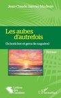 Cover: Les aubes d'autrefois - Editions L'Harmattan