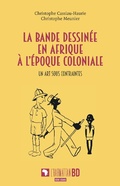 Cover: La bande dessin&eacute;e en Afrique &agrave; l'&eacute;poque coloniale - Editions L'Harmattan