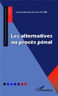 Cover: Les alternatives au proc&egrave;s p&eacute;nal - Editions L'Harmattan
