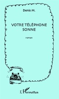 Cover: Votre t&eacute;l&eacute;phone sonne - Editions L'Harmattan