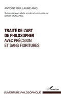 Cover: Trait&eacute; de l'art de philosopher avec pr&eacute;cision et sans fioritures - Editions L'Harmattan