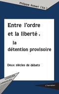 Cover: ENTRE L'ORDRE ET LA LIBERT&Eacute;, LA D&Eacute;TENTION PROVISOIRE - Editions L'Harmattan