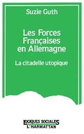 Cover: Les forces fran&ccedil;aises en Allemagne - Editions L'Harmattan