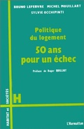 Cover: Politique du logement, 50 ans pour un &eacute;chec - Editions L'Harmattan
