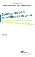 Cover: Communication et intelligence du social (Tome 1) - Editions L'Harmattan