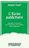 Cover: L'&eacute;cran publicitaire - Editions L'Harmattan