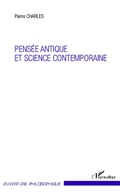 Cover: Pens&eacute;e antique et science contemporaine - Editions L'Harmattan
