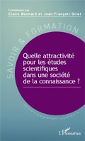 Cover: Quelle attractivit&eacute; pour les &eacute;tudes scientifiques dans une soci&eacute;t&eacute; de la connaissance ? - Editions L'Harmattan