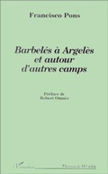 Cover: Barbel&eacute;s &agrave; Argel&egrave;s et autour d'autres camps - Editions L'Harmattan