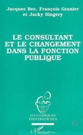 Cover: Le consultant et le changement dans la fonction publique - Editions L'Harmattan