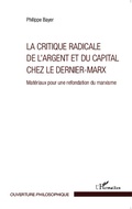 Cover: La critique radicale de l'argent et du capital chez le dernier-Marx - Editions L'Harmattan