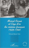 Cover: MARCEL CARN&Eacute; ET L'&Acirc;GE D'OR DU CIN&Eacute;MA FRAN&Ccedil;AIS 1929-1945 - Editions L'Harmattan