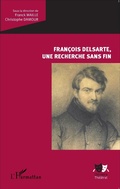 Cover: Fran&ccedil;ois Delsarte, une recherche sans fin - Editions L'Harmattan
