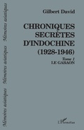 Cover: Chroniques secr&egrave;tes d'Indochine (1928-1946) - Editions L'Harmattan