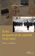 Cover: &Eacute;crits de guerre et de captivit&eacute; (1939-1945) - Editions L'Harmattan