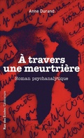 Cover: &Agrave; travers une meurtri&egrave;re - Editions L'Harmattan