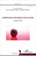 Cover: Approches critiques du plaisir (1450-1750) - Editions L'Harmattan