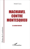 Cover: Machiavel contre Montesquieu - Editions L'Harmattan