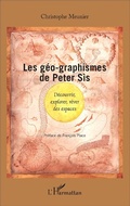 Cover: Les g&eacute;o-graphismes de Peter S&iacute;s - Editions L'Harmattan