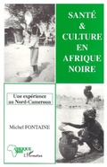 Cover: Sant&eacute; et culture en Afrique Noire - Editions L'Harmattan