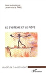 Cover: LE SYST&Egrave;ME ET LE R&Ecirc;VE - Editions L'Harmattan