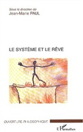 Cover: LE SYST&Egrave;ME ET LE R&Ecirc;VE - Editions L'Harmattan