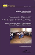 Cover: Reconstruire l'&eacute;ducation "apr&egrave;s-guerre" en R.D. Congo - Editions L'Harmattan