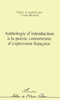 Cover: Anthologie d'introduction &agrave; la po&eacute;sie comorienne d'expression fran&ccedil;aise (Annotation) - Editions L'Harmattan