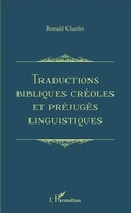 Cover: Traductions bibliques cr&eacute;oles et pr&eacute;jug&eacute;s linguistiques - Editions L'Harmattan
