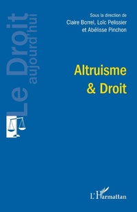 Enlarge image Cover: Altruisme et droit - Editions L'Harmattan