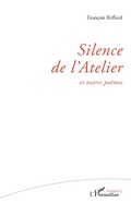 Cover: Silence de l'Atelier - Editions L'Harmattan