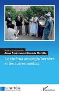 Cover: Le cin&eacute;ma amazigh/berb&egrave;re et les autres m&eacute;dias - Editions L'Harmattan