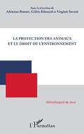 Cover: La protection des animaux et le droit de l'environnement - Editions L'Harmattan