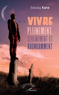 Cover: Vivre pleinement, sereinement et abondamment - Editions L'Harmattan